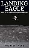Landing Eagle: Inside the Cockpit During the First Moon Landing