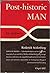 Post-historic Man: An Inquiry