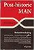 Post-historic Man by Roderick Seidenberg