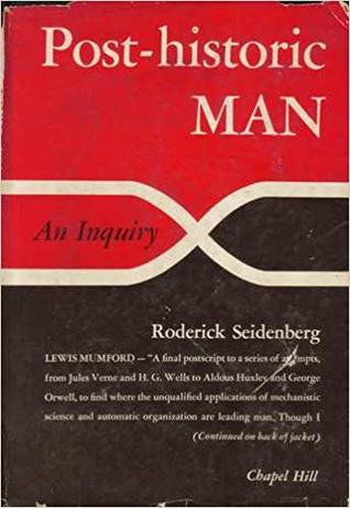Post-historic Man: An Inquiry (Unknown Binding)