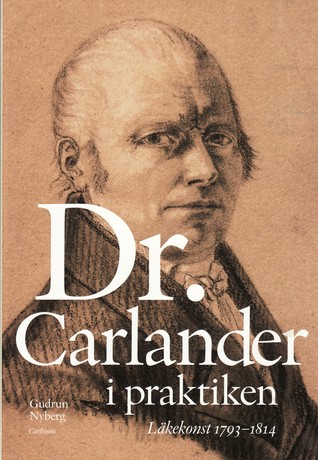 Doktor Carlander i praktiken: Läkekonst 1793-1814