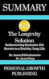 Summary: The Longevity Solution: Rediscovering Centuries-Old Secrets to a Healthy, Long Life