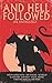 And Hell Followed: An Antho...