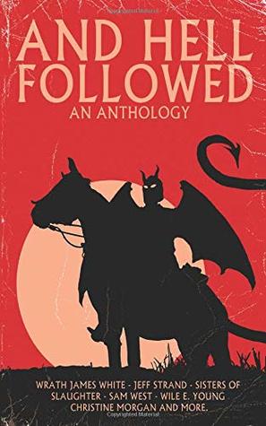 And Hell Followed: An Anthology