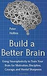 Build a Better Brain by Peter Hollins