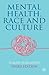 Mental Health, Race and Culture by Suman Fernando