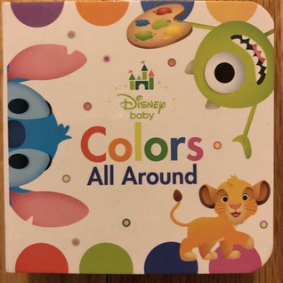 Colors All Around (Disney Baby)