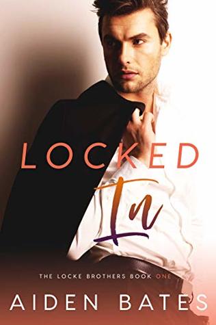 Locked In (Locke Brothers, #1)