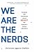 We Are the Nerds: The Birth and Tumultuous Life of Reddit, the Internet's Culture Laboratory