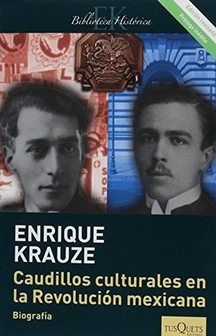 Caudillos culturales en la revolucion mexicana (Paperback)