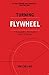 Turning the Flywheel: A Monograph to Accompany Good to Great