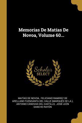 Memorias De Matías De Novoa, Volume 60... (Spanish Edition)