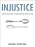 Injustice: Why Social Inequ...