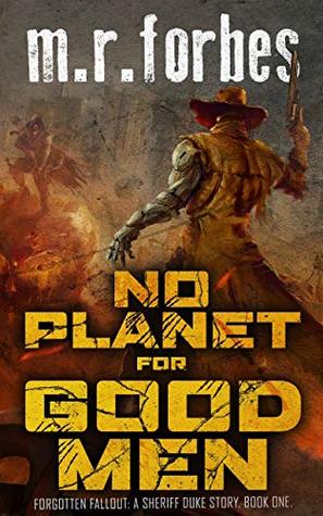 No Planet for Good Men (Forgotten Fallout, #1)