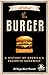 All about the Burger: A His...