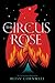 The Circus Rose by Betsy Cornwell