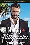 Marry Your Billionaire by C.J. Anaya