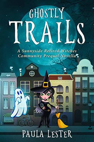 Ghostly Trails (Sunnyside Retired Witches Community #0.5)