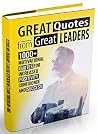 Great Quotes From Great Leaders: 1000 Motivational Quotes to Help Create a Positive and Confident Mindset, that Will Lead to Success Great Quotes From Great Leaders: 1000 Motivational Quotes to Help Create a Positive and Confident Mindset, that Will Lead to Success