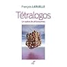 Tétralogos by François Laruelle Tétralogos by François Laruelle