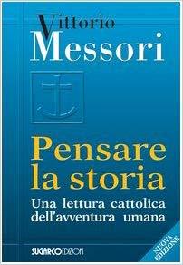 Pensare la storia: Una lettura cattolica dell'avventura umana (Paperback)