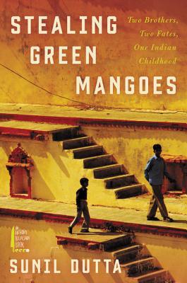 Stealing Green Mangoes: Two Brothers, Two Fates, One Indian Childhood – An LAPD Veteran's Search for Peace After Cancer, Partition Violence, and a Brother's Betrayal