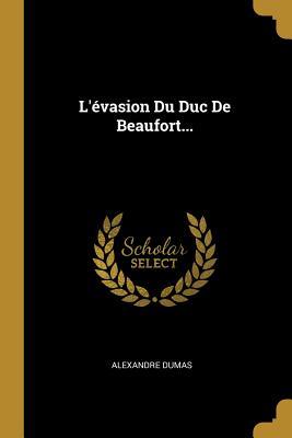 L'évasion Du Duc De Beaufort... (French Edition)