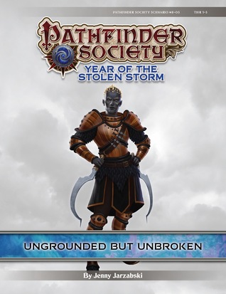 Pathfinder Society Scenario #8-05: Ungrounded but Unbroken