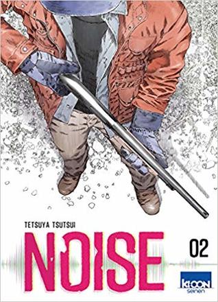 Noise, tome 2