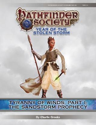 Pathfinder Society Scenario #8-08: The Sandstorm Prophecy (Tyranny of Winds, #1)