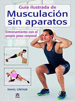 Guía ilustrada de Musculación sin aparatos