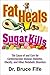 Fat Heals, Sugar Kills: The...