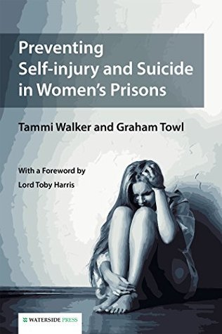 Preventing Self-injury and Suicide in Women’s Prisons (Kindle Edition)