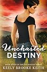 Uncharted Destiny by Keely Brooke Keith