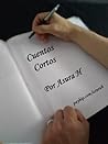 Cuentos Cortos by Asura Hache Mayúscula