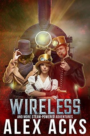 Wireless and More Steam-Powered Adventures (Kindle Edition)
