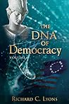The DNA of Democracy by Richard C. Lyons