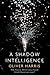 A Shadow Intelligence (Elliot Kane #1)