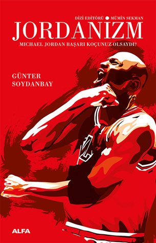 Jordanizm: Michael Jordan Başarı Koçunuz Olsaydı? (Paperback)