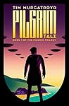 Pilgrim Tale by Tim Murgatroyd