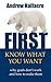 First, Know What You Want: ...