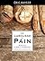 Le Larousse du pain - 80 re...