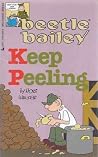 Beetle Bailey: Keep Peeling (Beetle Bailey, #46) Beetle Bailey: Keep Peeling (Beetle Bailey, #46)