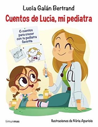 Cuentos de Lucía, mi pediatra (Kindle Edition)