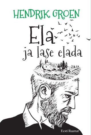 Ela ja lase elada by Hendrik Groen