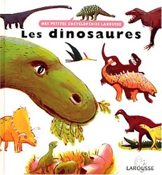 Les dinosaures (Mes petites encyclopédies Larousse)