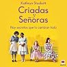 Criadas y Señoras...