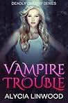 Vampire Trouble by Alycia Linwood