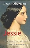 Jessie: The Adventures and Insights of a Nineteenth Century Woman