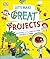 Let's Make Great Projects: Experiments to Try, Crafts to Create, and Lots to Learn!